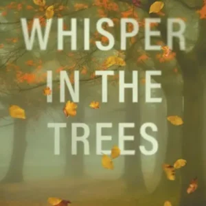 While Supplies Last A Whisper in the Trees