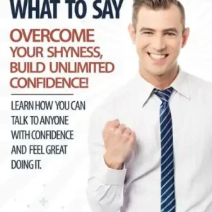Limited Edition Always Know What To Say - Overcome Your Shyness and Build Unlimited Confidence