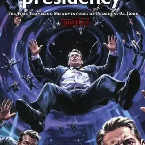 Express Delivery An Inconvenient Presidency: The Time-Traveling Misadventures of President Al Gore