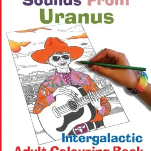 Limited Time Sounds from Uranus: Adult Colouring Book