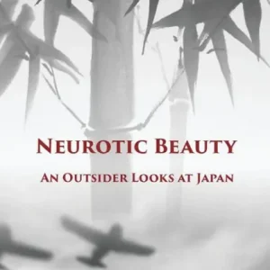 In Demand Neurotic Beauty: An Outsider Looks at Japan
