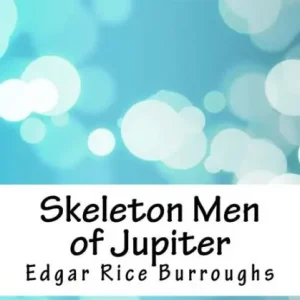 Don’t Miss Out Skeleton Men of Jupiter
