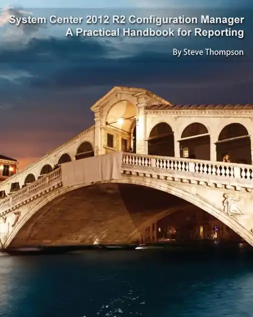 System Center 2012 R2 Configuration Manager: A Practical Handbook for Reporting Factory Price