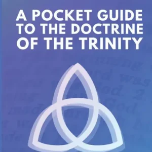 A Pocket Guide to the Doctrine of the Trinity Original