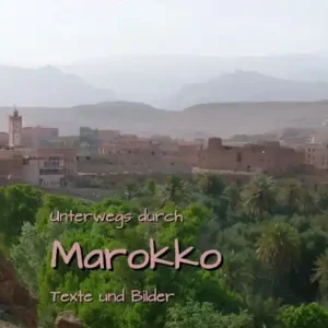 Unterwegs durch Marokko: Texte und Bilder Best Choice