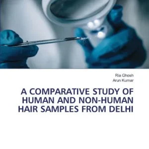 Best Price A Comparative Study of Human and Non-Human Hair Samples from Delhi
