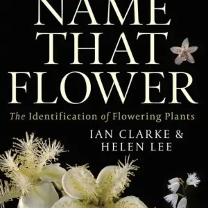 Name that Flower: The Identification of Flowering Plants: 3rd Edition Special Discount