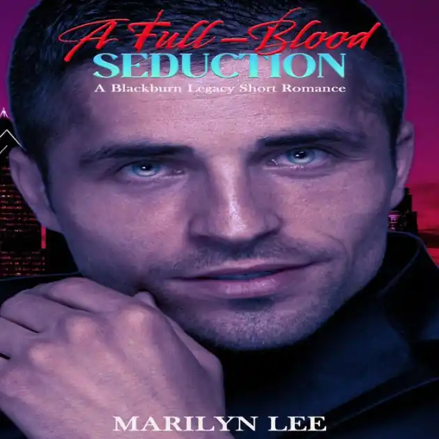 A Full-Blood Seduction Today Only