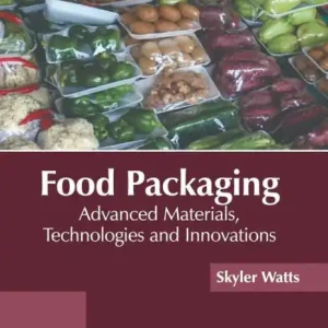 Order Now Food Packaging: Advanced Materials, Technologies and Innovations