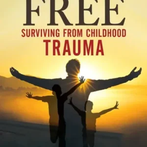 Holiday Sale Breaking Free: Surviving from Childhood Trauma
