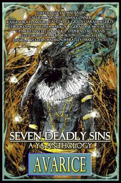 Get Yours Seven Deadly Sins: A YA Anthology (Avarice) (Volume 6)
