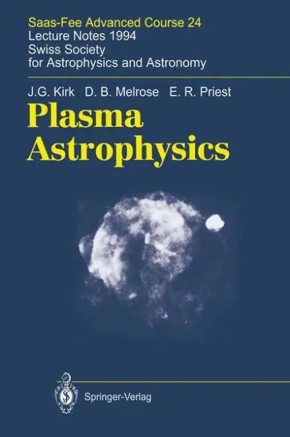 Plasma Astrophysics: Saas-Fee Advanced Course 24. Lecture Notes 1994. Swiss Society for Astrophysics and Astronomy Sale