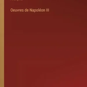 Oeuvres de Napoléon III Next Day Delivery