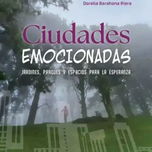 Ciudades emocionadas: Jardines, parques y espacios para la esperanza Free Shipping
