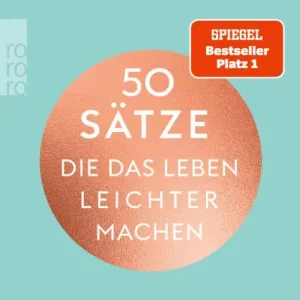 50 Sätze, die das Leben leichter machen: Ein Kompass für mehr innere Souveränität Der SPIEGEL-Bestseller #1 Clearance