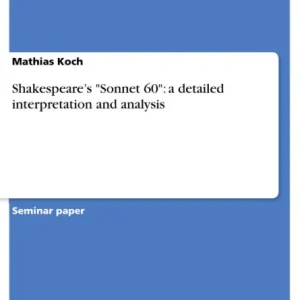 Shakespeare's "Sonnet 60": a detailed interpretation and analysis Must Have