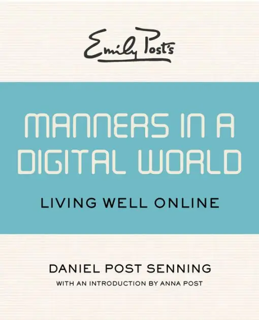 Emily Post's Manners in a Digital World: Living Well Online Limited Edition