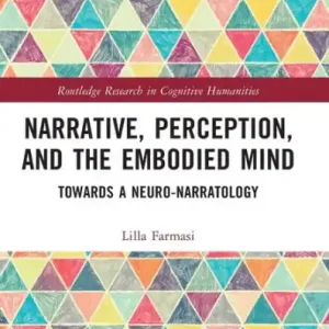 Narrative, Perception, and the Embodied Mind: Towards a Neuro-narratology Last Chance