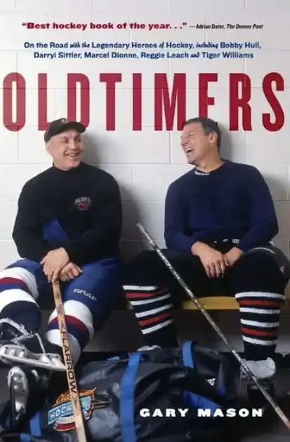 Oldtimers: On the Road with the Legendary Heroes of Hockey, Including Bobby Hull, Darryl Sittler, Marcel Dionne Special Discount