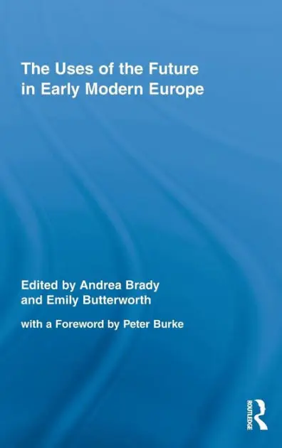 The Uses of the Future in Early Modern Europe Latest