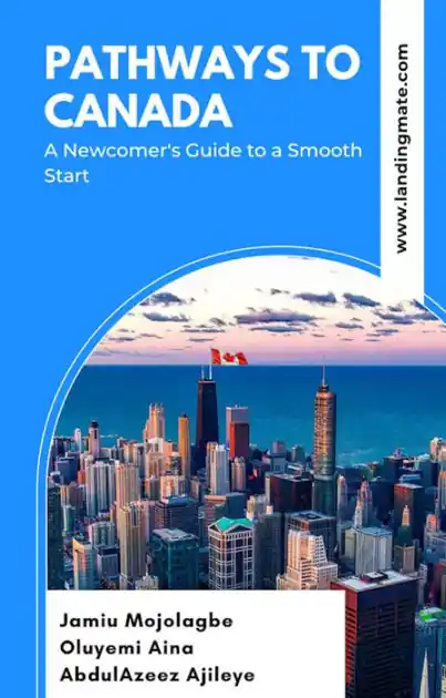 Pathways to Canada: A Newcomer's Guide to a Smooth Start Limited Time