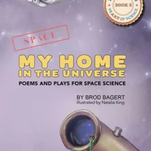 My Home in the Universe: Poems and Plays for Space Science Low Price