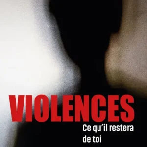 Violences - Ce qu'il restera de toi Today Only