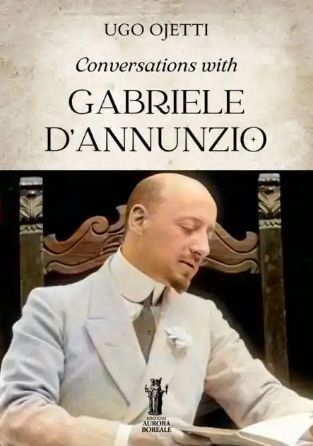 Conversations with Gabriele D'Annunzio Must Have