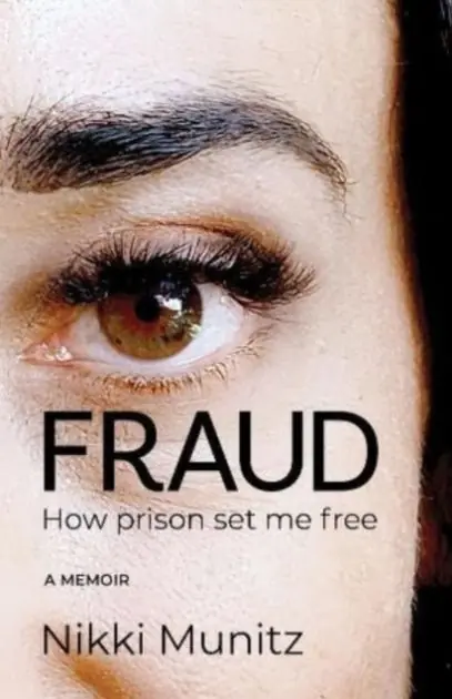 Fraud: How the Prison Set me Free Get Yours