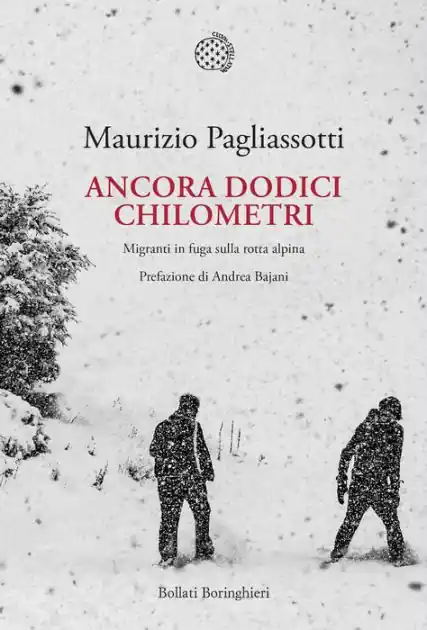 Brand New Ancora dodici chilometri: Migranti in fuga sulla rotta alpina