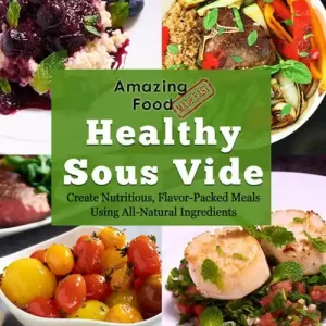 Direct From Factory Amazing Food Made Easy: Healthy Sous Vide