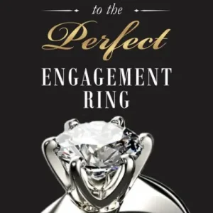 Authentic The 8-Step Guide to the Perfect Engagement Ring