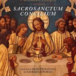 Do Movimento Litúrgico à Constituição Sacrosanctum Concilium: Uma Nova Visão Teológica da Sagrada Liturgia Price Cut