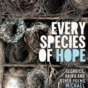 Every Species of Hope: Georgics, Haiku, and Other Poems Next Day Delivery