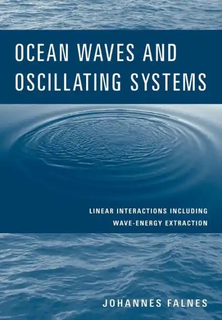 Buy Today Ocean Waves and Oscillating Systems: Linear Interactions Including Wave-Energy Extraction