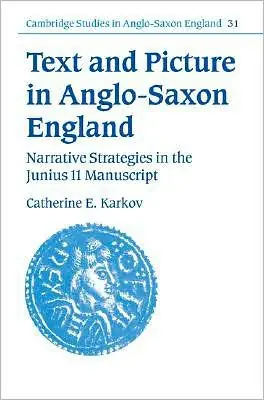 Original Text and Picture in Anglo-Saxon England: Narrative Strategies in the Junius 11 Manuscript